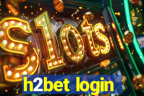 h2bet login